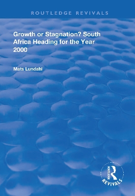 Growth or Stagnation?: South Africa Heading for the Year 2000 by Mats Lundahl