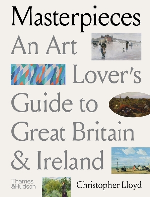 Masterpieces: An Art Lover’s Guide to Great Britain and Ireland book