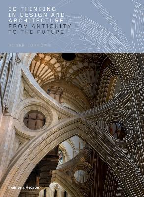 3D Thinking in Design and Architecture by Roger Burrows