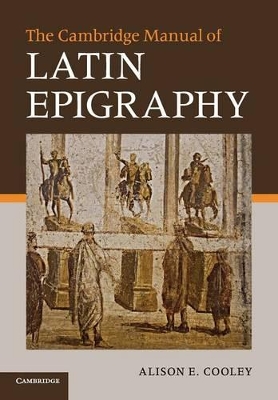 Cambridge Manual of Latin Epigraphy book