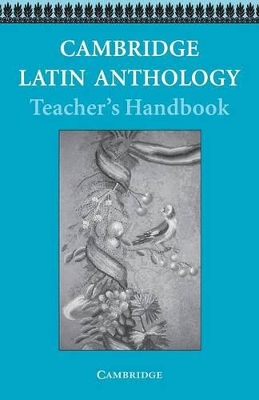 Cambridge Latin Anthology Teacher's handbook by Cambridge School Classics Project