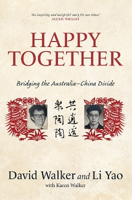 Happy Together: Bridging the Australia-China Divide book