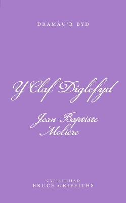 Y Claf Diglefyd by Jean-Baptiste Molière