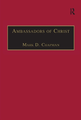 Ambassadors of Christ: Commemorating 150 Years of Theological Education in Cuddesdon 1854–2004 by Mark D. Chapman