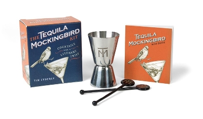 The Tequila Mockingbird Kit: Cocktails with a Literary Twist book