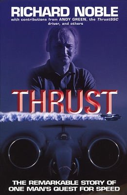 Thrust: The Remarkable Story Of One Man's Quest For Speed book