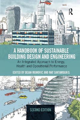 A A Handbook of Sustainable Building Design and Engineering: An Integrated Approach to Energy, Health and Operational Performance by Dejan Mumovic