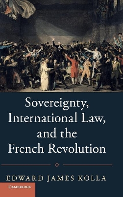 Sovereignty, International Law, and the French Revolution book