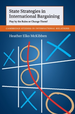 State Strategies in International Bargaining by Heather Elko McKibben