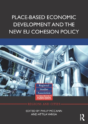Place-based Economic Development and the New EU Cohesion Policy by Philip McCann