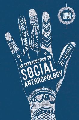 An Introduction to Social Anthropology by Joy Hendry