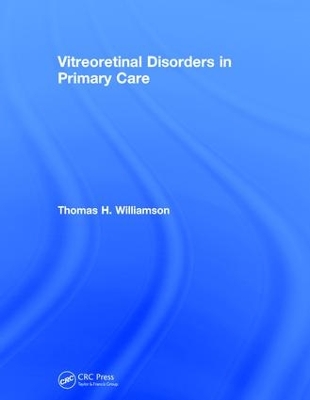 Vitreoretinal Disorders in Primary Care by Thomas H. Williamson