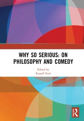 Why So Serious: On Philosophy and Comedy book