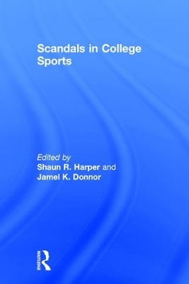 Scandals in College Sports by Shaun R. Harper