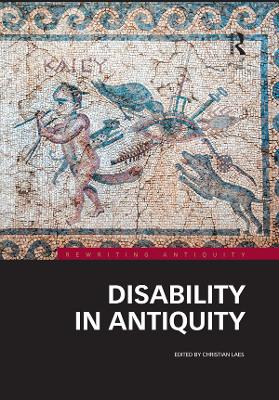 Disability in Antiquity by Christian Laes
