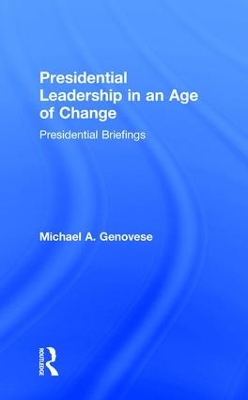 Presidential Leadership in an Age of Change book