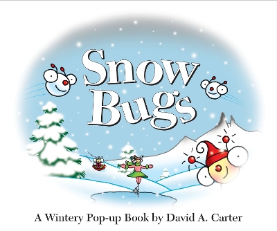 Pop-Up Book Snow Bugs: A Wintery Pop-Up Book book