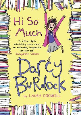 Darcy Burdock: Hi So Much. by Laura Dockrill