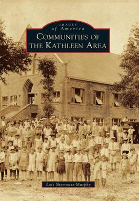 Communities of the Kathleen Area by Lois Sherrouse-Murphy