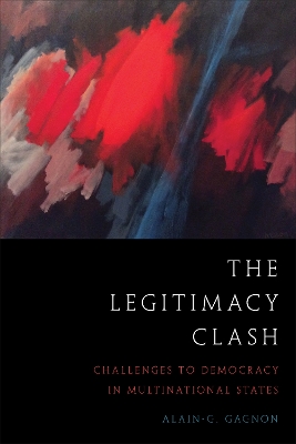 The Legitimacy Clash: Challenges to Democracy in Multinational States book