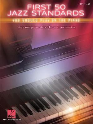 First 50 Jazz Standards You Should Play On Piano book