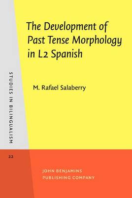 Development of Past Tense Morphology in L2 Spanish by M Rafael Salaberry