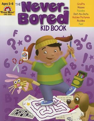 Never-Bored Kid Book Ages 5-6 book