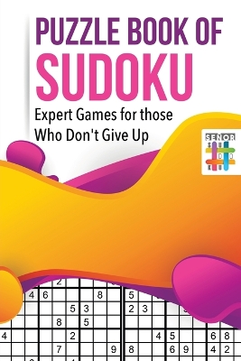 Puzzle Book of Sudoku Expert Games for those Who Don't Give Up book