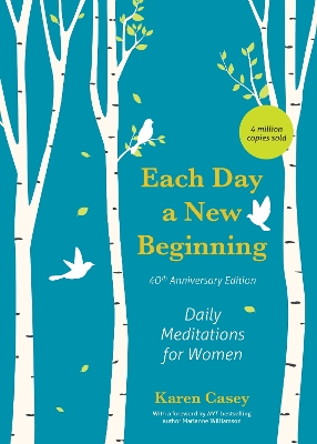 Each Day a New Beginning: Daily Meditations for Women (40th Anniversary Edition) by Karen Casey