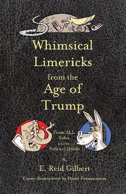 Whimsical Limericks from the Age of Trump: From All Sides of the Political Divide book