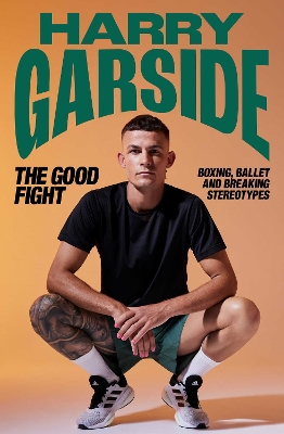 The Good Fight: Boxing, ballet and breaking stereotypes book