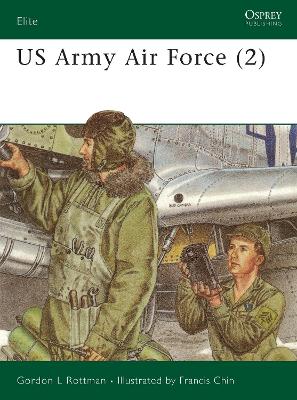 US Army Air Force (2) by Gordon L. Rottman