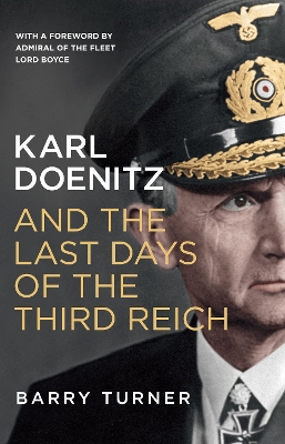 Karl Doenitz and the Last Days of the Third Reich book