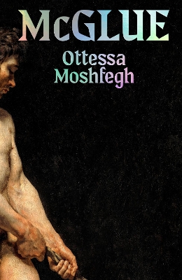 McGlue by Ottessa Moshfegh