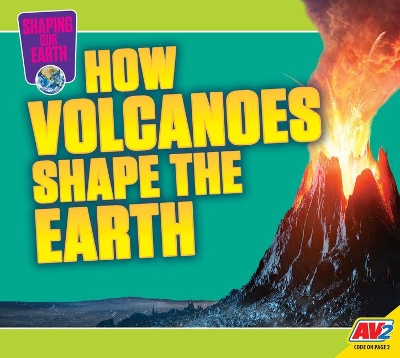 How Volcanoes Shape the Earth book