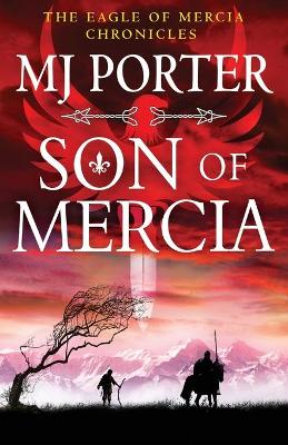 Son of Mercia: An action-packed historical series from MJ Porter by MJ Porter