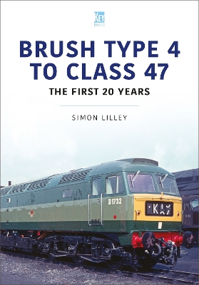 Brush Type 4 to Class 47 - the first 25 Years book