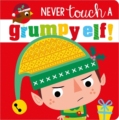 Never Touch a Grumpy Elf! by Stuart Lynch