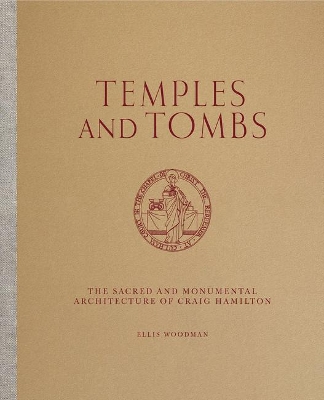 Temples And Tombs: The Sacred and Monumental Architecture of Craig Hamilton book