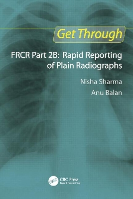 Get Through FRCR Part 2B: Rapid Reporting of Plain Radiographs book