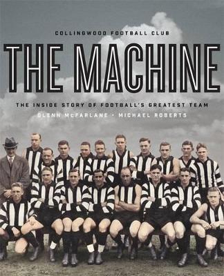 Machine: The Inside Story of Football's Greatest Team book