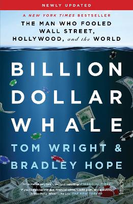 Billion Dollar Whale: the bestselling investigation into the financial fraud of the century by Bradley Hope