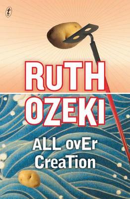 All Over Creation by Ruth Ozeki