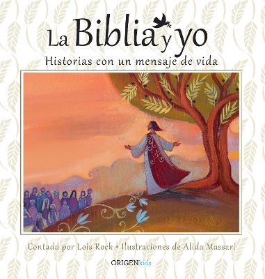 The La Biblia y yo / The Bible and Me: Historias con un mensaje de vida by Lois Rock