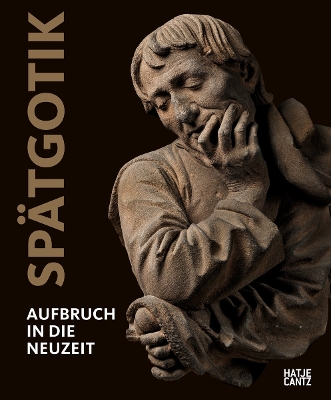 Spätgotik (German edition): Aufbruch in die Neuzeit book
