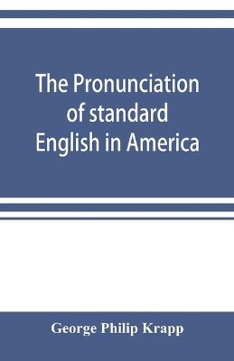 The pronunciation of standard English in America book