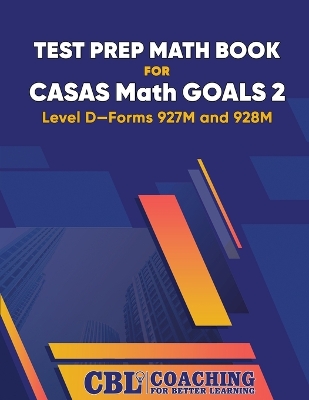 Test Prep Math Book for CASAS Math GOALS 2 Level D-Forms 927M and 928M book