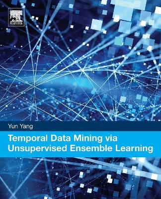 Temporal Data Mining via Unsupervised Ensemble Learning book