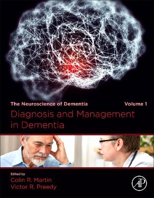 Diagnosis and Management in Dementia: The Neuroscience of Dementia, Volume 1 book