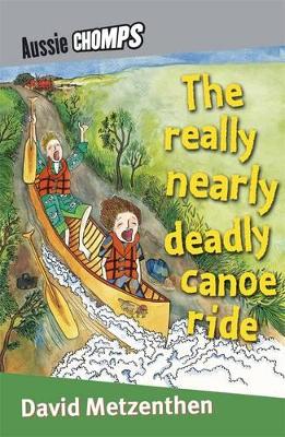 The Really Nearly Deadly Canoe Ride book